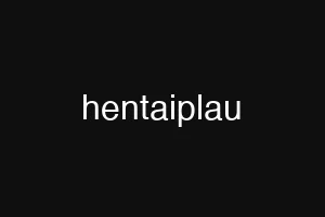 hentaiplau