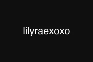 lilyraexoxo