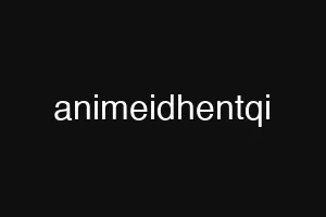 animeidhentqi