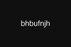 bhbufnjh