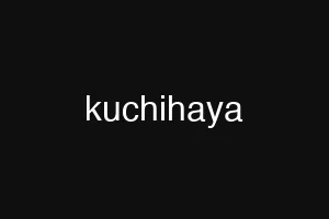 kuchihaya