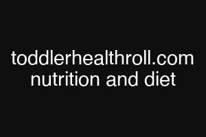 toddlerhealthroll.com nutrition and diet
